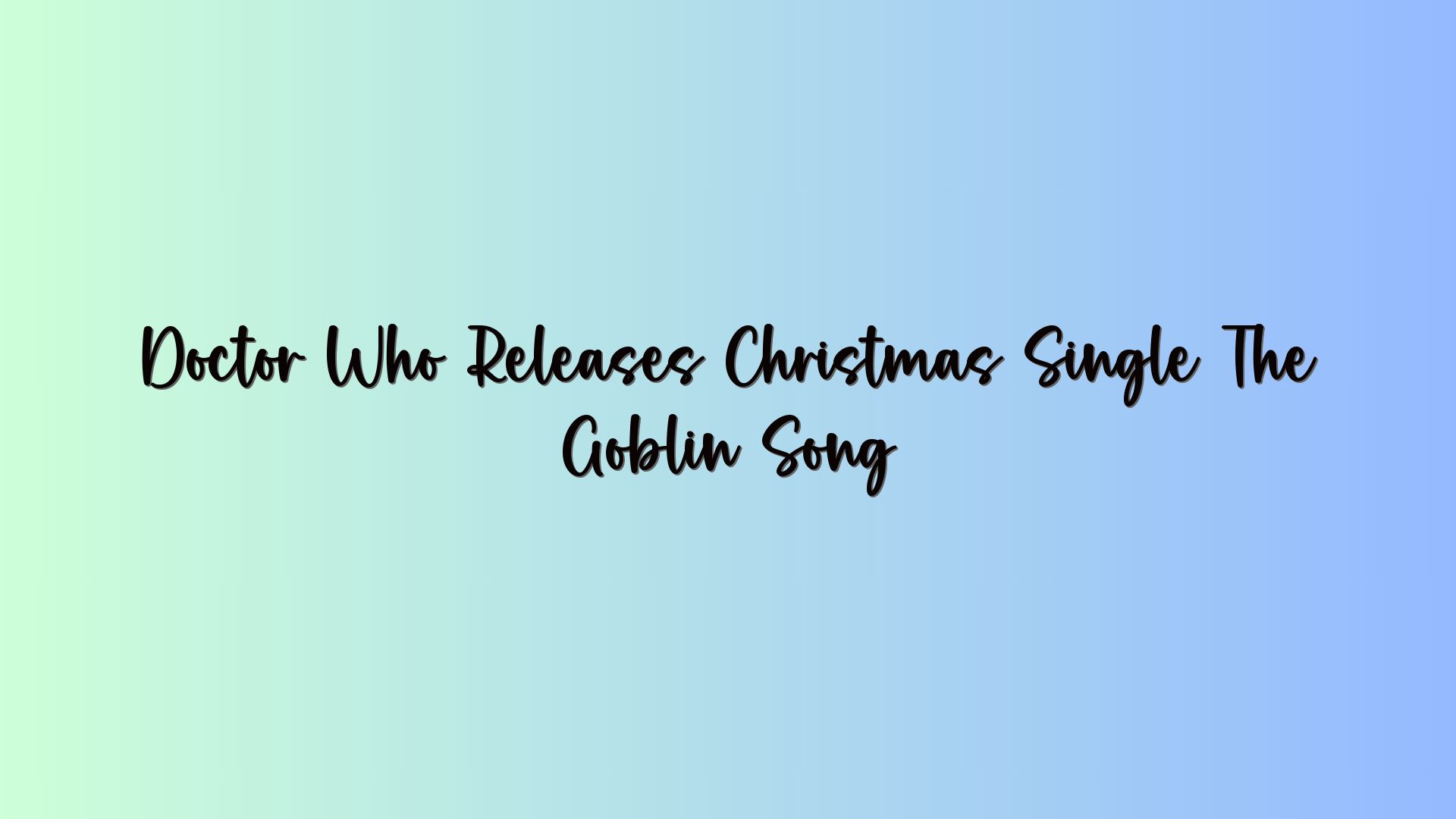 Doctor Who Releases Christmas Single The Goblin Song