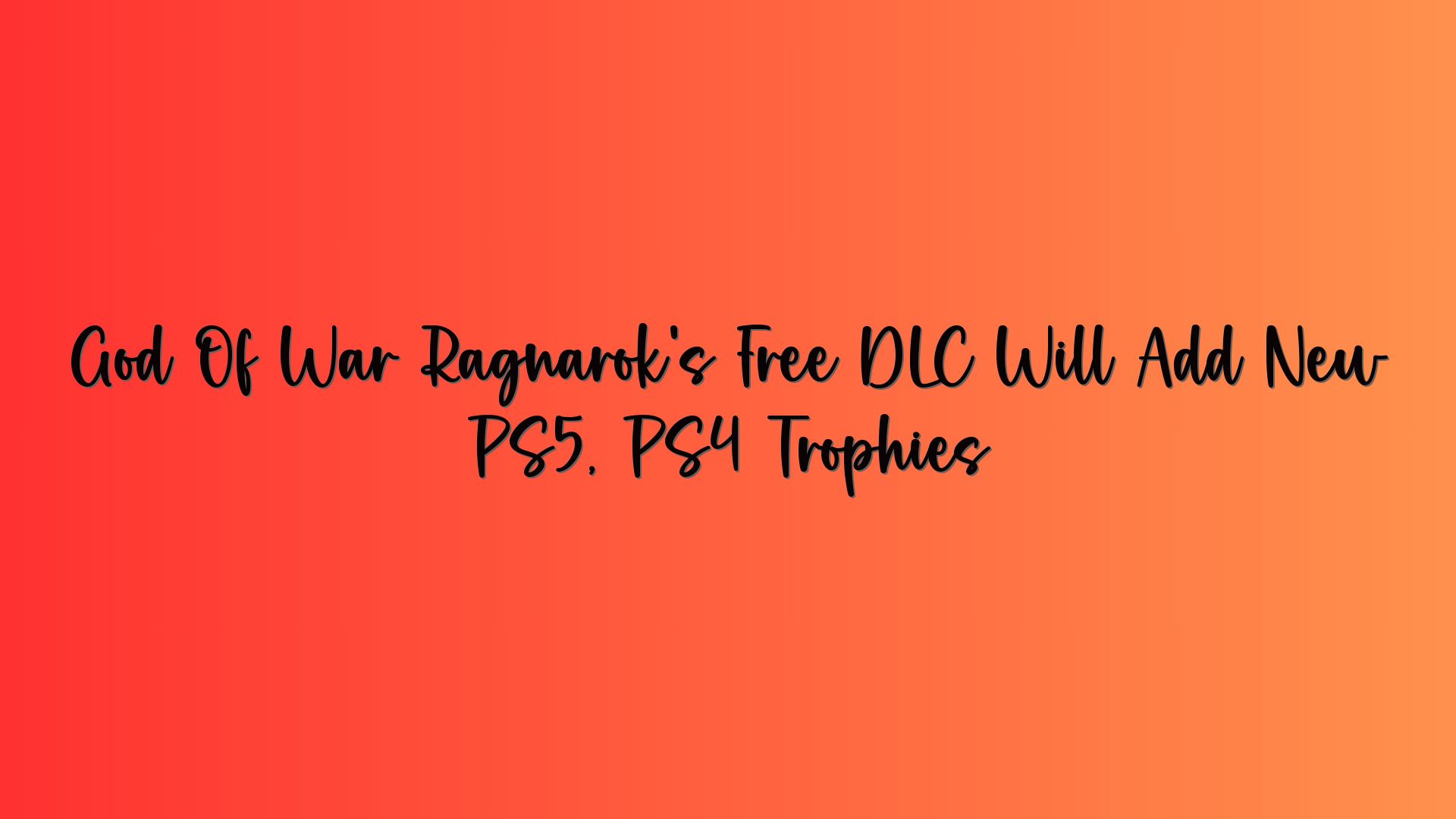 God Of War Ragnarok’s Free DLC Will Add New PS5, PS4 Trophies